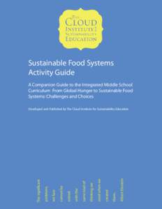 Sustainable Food Systems Activity Guide A Companion Guide to the Integrated Middle School Curriculum From Global Hunger to Sustainable Food Systems: Challenges and Choices