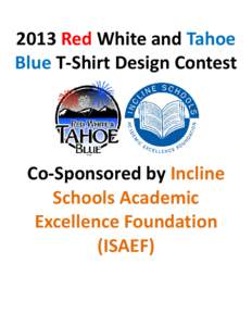 2013 Red White and Tahoe Blue T-Shirt Design Contest Co-Sponsored by Incline Schools Academic Excellence Foundation