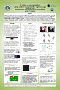 A bridge to communication using gesture recognition for sign language Chalbert Colon Rivera Undergraduate Student, Mathematical Sciences Department, UPR Mayagüez  Mentor: Pr. Rémi Mégret