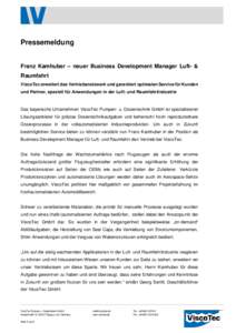 Pressemeldung Franz Kamhuber – neuer Business Development Manager Luft- & Raumfahrt ViscoTec erweitert das Vertriebsnetzwerk und garantiert optimalen Service für Kunden und Partner, speziell für Anwendungen in der Lu