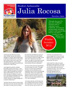 Student Ambassador  Julia Rocosa Barcelona, Spain “Through the year I’ve done tons of different