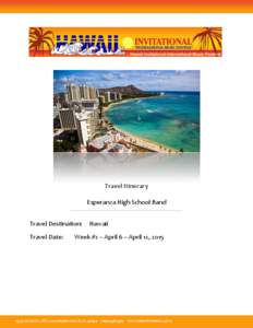 Travel Itinerary Esperanza High School Band ------------------------------------------------------------------Travel Destination: Travel Date:  Hawaii