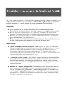 Equitable Development in Southeast Seattle The City of Seattle was awarded a $3 million HUD Community Challenge Grant in November 2011 to work on priorities identified in the Rainier Valley and Beacon Hill neighborhood p