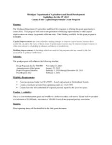 Michigan Department of Agriculture and Rural Development Guidelines for the FY 2015 County Fairs Capital Improvement Grant Program Purpose: The Michigan Department of Agriculture and Rural Development is offering this gr