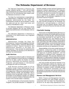 The Nebraska Department of Revenue benefits available; answer technical questions from taxpayers; prepare agreements with taxpayers allowing for the use of the incentives; review claims for benefits; and audit the record