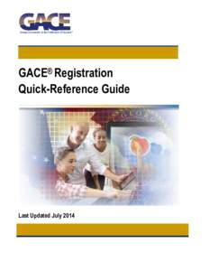 GACE® Registration Quick-Reference Guide Last Updated July 2014  Table of Contents