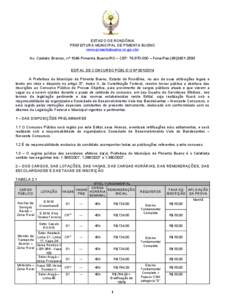 ESTADO DE RONDÔNIA PREFEITURA MUNICIPAL DE PIMENTA BUENO www.pimentabueno.ro.gov.br Av. Castelo Branco, nº 1046-Pimenta Bueno/RO – CEP: [removed] – Fone/Fax[removed]EDITAL DE CONCURSO PÚBLICO Nº [removed]A