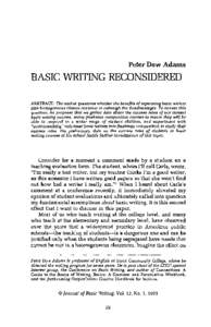 Peter Dow Adams  BASIC WRITING RECONSIDERED ABSTRACT: The author questions whether the benefits of separating basic writers into homogeneous classes continue to outweigh the disadvantages. To answer this question, he pro