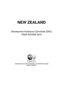 NEW ZEALAND Development Assistance Committee (DAC) PEER REVIEW 2010 ORGANISATION FOR ECONOMIC CO-OPERATION AND DEVELOPMENT