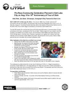 Pre-Race Community Celebration Planned in Salt Lake City on Aug. 9 for 10th Anniversary of Tour of Utah Kids Ride, Jazz Bear, Giveaways, Autograph Alley Featured at Start Line th  SALT LAKE CITY, UTAH (July 30, 2014) -- 