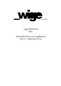 _wige MEDIA AG Köln Jahresabschluss und Lagebericht zum 31. Dezember 2013  Bilanz der _wige MEDIA AG für das Geschäftsjahr 2013