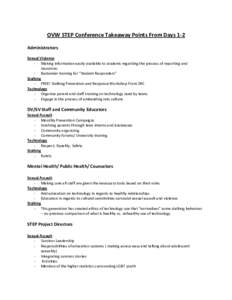 OVW STEP Conference Takeaway Points From Days 1-2 Administrators Sexual Violence - Making information easily available to students regarding the process of reporting and resources - Bystander training for “Student Resp