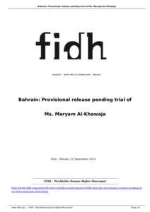 Bahrani people / Bahraini people / Human rights activists / Bahrain Centre for Human Rights / Abdulhadi Alkhawaja / Maryam Alkhawaja / International Federation for Human Rights / Khawaja / Nabeel Rajab / Bahrain / Human rights in Bahrain / Politics of Bahrain