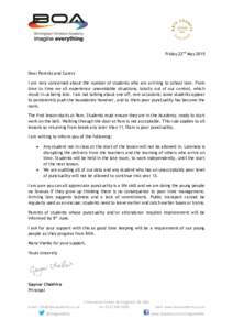 Friday 22nd MayDear Parents and Carers I am very concerned about the number of students who are arriving to school late. From time to time we all experience unavoidable situations, totally out of our control, whic