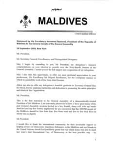 Check against delivery  Statement by His Excellency Mohamed Nasheed, President of the Republic of Maldives to the General Debate of the General Assembly 24 September 2009, New York Mr. President,