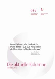 Doha-Endspurt oder das Ende der Doha-Runde – Süd-Süd-Kooperation als Alternative zu Multilateralismus? Von Dr. Clara Brandi, Deutsches Institut für Entwicklungspolitik (DIE)