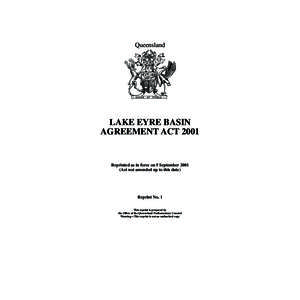 Queensland  LAKE EYRE BASIN AGREEMENT ACT[removed]Reprinted as in force on 5 September 2001