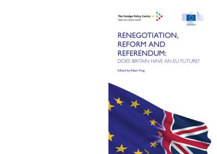 Renegotiation, Reform and Referendum: Does Britain have an EU future? examines some of the key issues in the current UK debate over the future of its membership of the European Union. The publication looks at the UK gove