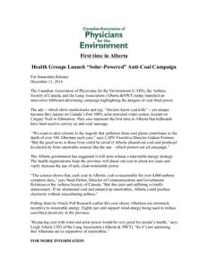 First time in Alberta Health Groups Launch “Solar-Powered” Anti-Coal Campaign For Immediate Release December 11, 2014 The Canadian Association of Physicians for the Environment (CAPE), the Asthma Society of Canada, a