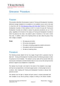 Grievance Procedure  Purpose: This procedure identifies the processes in place at Traning and Development Australiato effectively manage complaints of an academic or non-academic nature, and is to be read in conjunction 