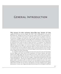 General Introduction  The essays in this volume describe key facets of the significant interactions between religion and culture. These relationships are constantly in flux historically, although our focus is from the pr