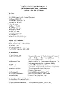 Confirmed Minutes of the 125th Meeting of the Advisory Council on the Environment held on 9 May 2005 at 2:30 pm Present: Dr NG Cho-nam, B.B.S. (Acting Chairman) Mr James GRAHAM