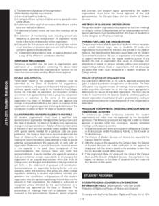 2.The statement of purpose of the organization; 3.Membership eligibility requirements; 4.A list of participating students; 5.A listing of officers by title and duties and any special function of the offices; 6.A statemen