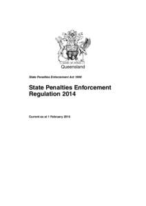 Queensland State Penalties Enforcement Act 1999 State Penalties Enforcement Regulation 2014