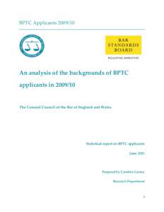 BPTC Applicants[removed]An analysis of the backgrounds of BPTC applicants in[removed]The General Council of the Bar of England and Wales