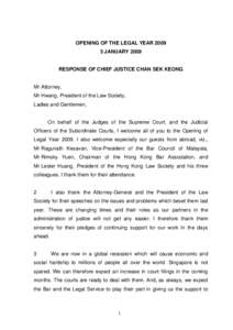 OPENING OF THE LEGAL YEARJANUARY 2009 RESPONSE OF CHIEF JUSTICE CHAN SEK KEONG  Mr Attorney,