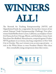 WINNERS ALL ! The Network for Teaching Entrepreneurship (NFTE) and OppenheimerFunds, Inc. congratulate the top three winners of our annual National Youth Entrepreneurship Challenge! First place winner Kalief Rollins from