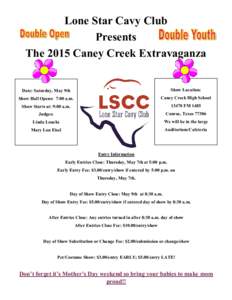 Lone Star Cavy Club Presents The 2015 Caney Creek Extravaganza Date: Saturday, May 9th