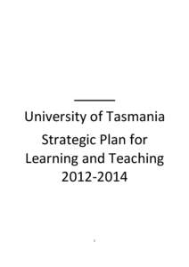 University of Tasmania Strategic Plan for Learning and Teaching[removed]