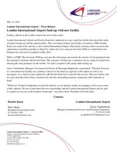 May 14, 2014  London International Airport – Press Release London International Airport fuels up with new facility Fueling vehicles at the London Airport has never been easier!