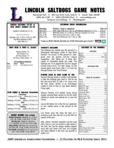 LINCOLN	 SALTDOGS	 GAME	 NOTES Haymarket Park  403 Line Drive Circle, Suite A  Lincoln, Neb[removed]-4183  ([removed]fax]  www.saltdogs.com facebook.com/saltdogs  @saltdogsball  LINCOLN	 SALT