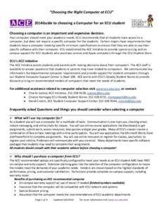 “Choosing the Right Computer at ECU” 2014Guide to choosing a Computer for an ECU student Choosing a computer is an important and expensive decision. Your computer should meet your academic needs. ECU recommends that 