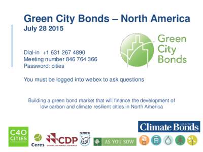 Green City Bonds – North America JulyDial-in +Meeting numberPassword: cities