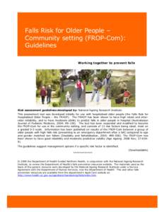 Falls Risk for Older People – Community setting (FROP-Com): Guidelines Working together to prevent falls  Risk assessment guidelines developed by: National Ageing Research Institute