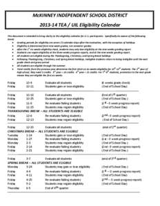 McKINNEY INDEPENDENT SCHOOL DISTRICT  2013‐14 TEA / UIL Eligibility Calendar    This document is intended to bring clarity to the eligibility calendar for U.I.L participants.  Specifically be