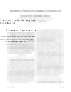 1  Nonlinear Control for Magnetic Levitation of Automotive Engine Valves Katherine Peterson, Member, IEEE, Jessy Grizzle, Fellow, IEEE, and Anna Stefanopoulou, Member, IEEE
