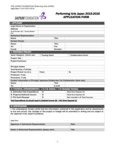 THE JAPAN FOUNDATION Performing Arts JAPAN Application Form[removed]Performing Arts Japan[removed]APPLICATION FORM I. APPLICANT