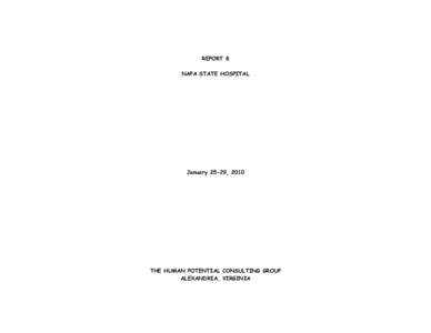 REPORT 8 NAPA STATE HOSPITAL January 25-29, 2010  THE HUMAN POTENTIAL CONSULTING GROUP