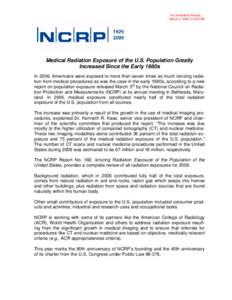 For immediate release: March 3, [removed]:00 PM) Medical Radiation Exposure of the U.S. Population Greatly Increased Since the Early 1980s In 2006, Americans were exposed to more than seven times as much ionizing radiatio