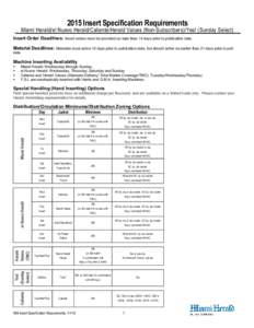 2015 Insert Specification Requirements Miami Herald/el Nuevo Herald/Caliente/Herald Values (Non-Subscribers)/Yes! (Sunday Select) Insert Order Deadlines: Insert orders must be provided no later than 14 days prior to publ