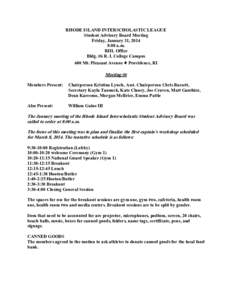 RHODE ISLAND INTERSCHOLASTIC LEAGUE Student Advisory Board Meeting Friday, January 31, 2014 8:00 a.m. RIIL Office Bldg. #6 R. I. College Campus