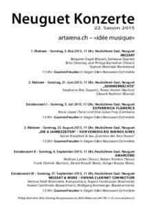Neuguet Konzerte 22. Saison 2015 artarena.ch – «idée musique» 1. Matinee – Sonntag, 3. Mai 2015, 11 Uhr, Heubühnen-Saal, Neuguet Mozart