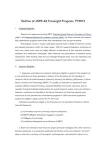 Outline of JSPS A3 Foresight Program, FY2013 I. Program Objective Based on an agreement among JSPS, National Natural Science Foundation of China