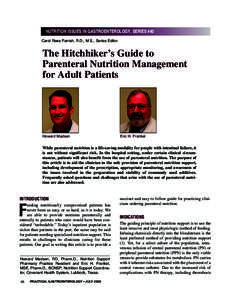 NUTRITION ISSUES IN GASTROENTEROLOGY, SERIES #40 Carol Rees Parrish, R.D., M.S., Series Editor The Hitchhiker’s Guide to Parenteral Nutrition Management for Adult Patients