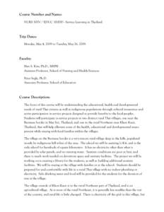 Course Number and Name: NURS 300V / EDUC 300DD –Service Learning in Thailand Trip Dates: Monday, May 4, 2009 to Tuesday, May 26, 2009.