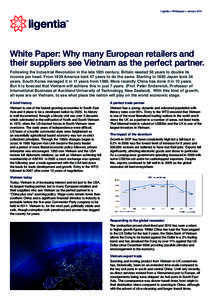 Ligentia > Whitepaper > January[removed]White Paper: Why many European retailers and their suppliers see Vietnam as the perfect partner. Following the Industrial Revolution in the late 18th century, Britain needed 58 years